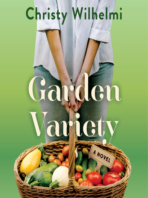 Title details for Garden Variety by Christy Wilhelmi - Available
